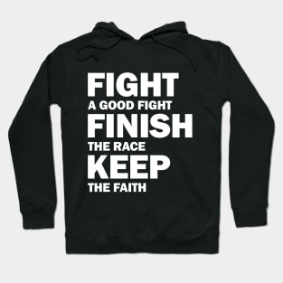 Fight a Good Fight Finish The Race Keep The Faith Hoodie